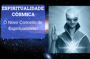 Espiritualidade Cósmica: O Novo Conceito Espiritual