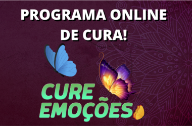 Programa Online Cure Emoções – Cure Suas Emoções e Sua Vida!